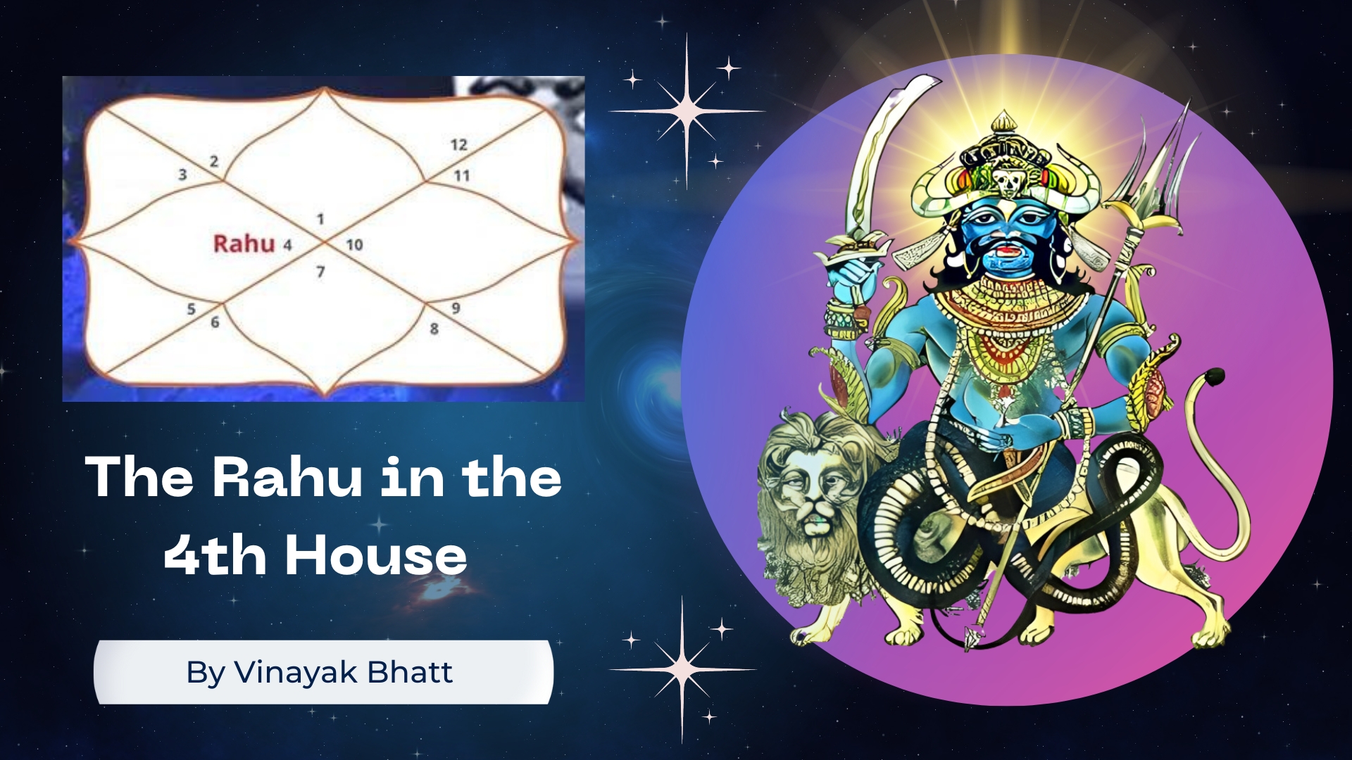 The Rahu in the 4th House