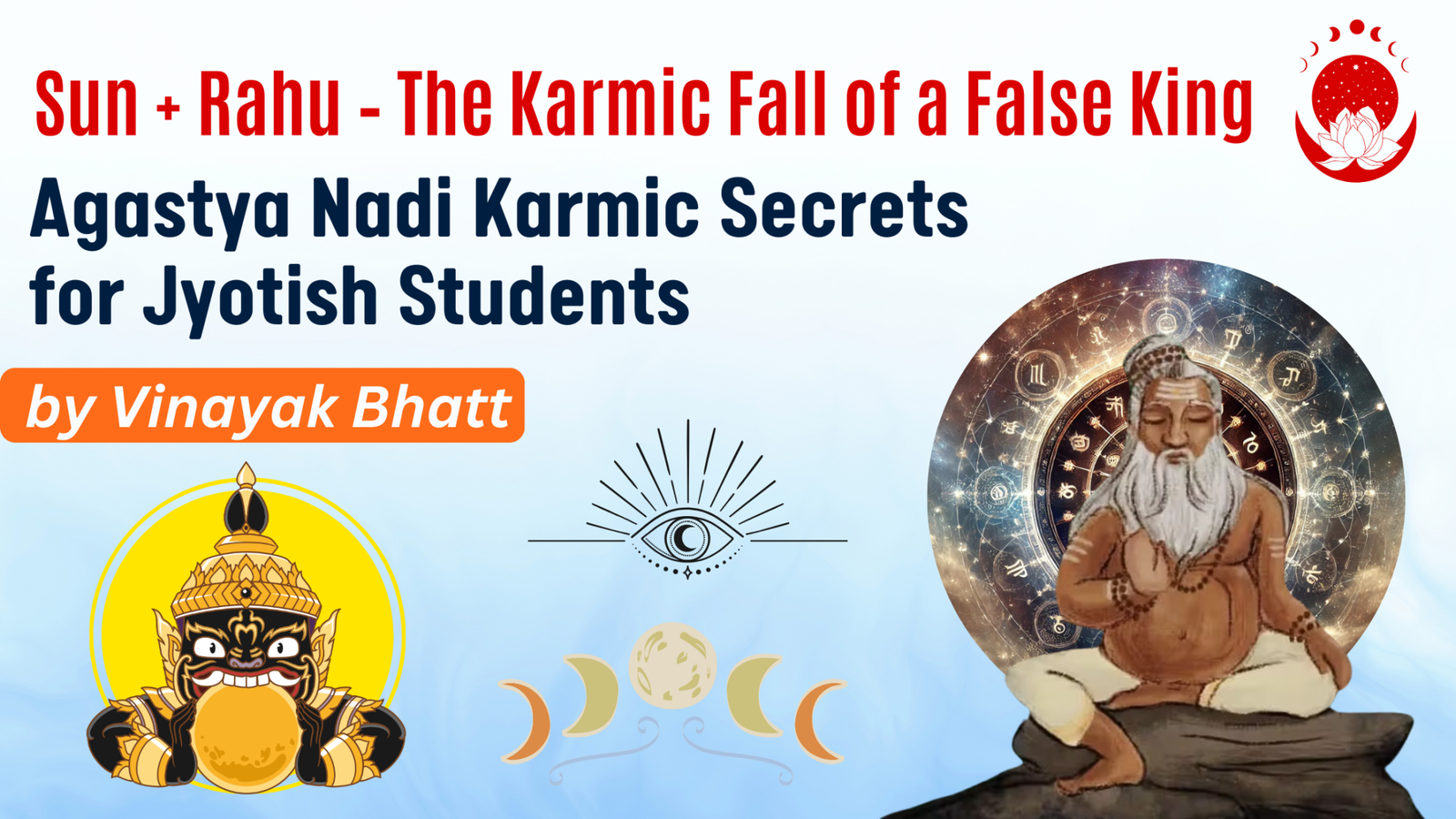 Sun With Rahu Agastya Nadi Astrology - Sun + Rahu [The Karmic Fall of a False King ...